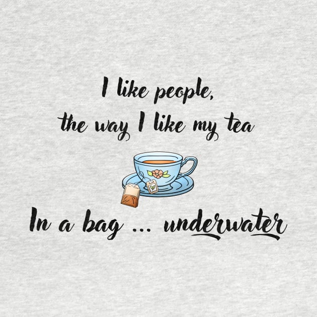 I Like People, the Way I Like My Tea by imphavok